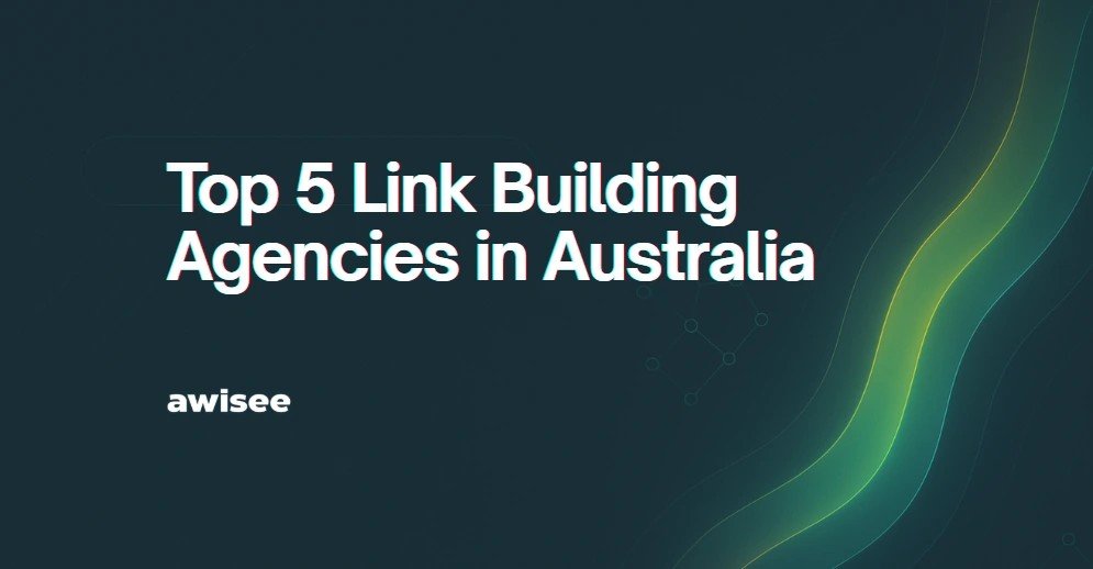 Top 5 Link Building Agencies in Australia — awisee logo on a dark background with green abstract curves.